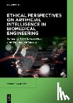 Manzeschke, Prof. Dr. theol. habil. Arne, Wittenberg, Dr.-Ing. Thomas - Ethical Perspectives on Artificial Intelligence in Biomedical Engineering
