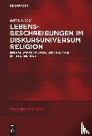 Roth, Kerstin - Lebensbeschreibungen im Diskursuniversum Religion