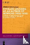 Paradoulakis, Dimitris - Kyrillos Loukaris as an Author of Sermons (1602–1626)
