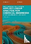 Balakotaiah, Vemuri, Ratnakar, Ram R. - Applied Linear Analysis for Chemical Engineers - A Multi-scale Approach with Mathematica®