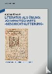 Kohler, Kathia - Literatur als Ubung: Johann Fischarts ‚Geschichtklitterung'