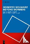  - Roberto Schwarz Beyond Borders