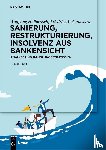 Portisch, Wolfgang H., Cranshaw, Friedrich L. - Sanierung, Restrukturierung, Insolvenz aus Bankensicht