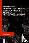 Costantini, Franco - Le sujet amoureux dans la poesie medievale