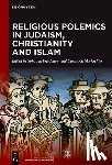 - Religious Polemics in Judaism, Christianity and Islam