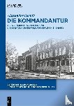 Olenik, Alexander - Die Kommandantur