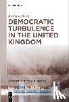 Blick, Andrew - Democratic Turbulence in the United Kingdom