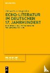 Leimgruber, Damaris - Echo-Literatur im deutschen 17. Jahrhundert