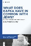  - What Does Kafka have in Common with Jews?