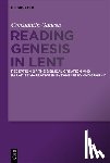 Oancea, Constantin - Reading Genesis in Lent: Reception of the Biblical Creation and Paradise Narrative in Byzantine Hymnography