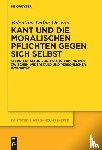 Vita, Valentina Dafne De - Kant und die moralischen Pflichten gegen sich selbst
