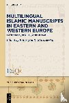  - Multilingual Islamic Manuscripts in Eastern and Western Europe