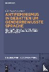 Ivanov, Inge Christine - Antifeminismus in Debatten um genderbewusste Sprache