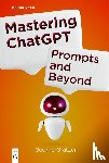 Gratzer, George - Mastering ChatGPT