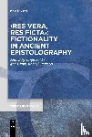  - ¿res vera, res ficta¿: Fictionality in Ancient Epistolography