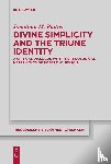 Platter, Jonathan M. - Divine Simplicity and the Triune Identity