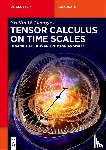 Georgiev, Svetlin G. - Tensor Calculus on Time Scales