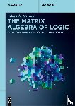 Mizraji, Eduardo - The Matrix Algebra of Logic