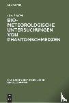 Hoeflich, Otto - Biometeorologische Untersuchungen Von Phantomschmerzen