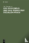 Weisengrun, Paul - Der Marxismus Und Das Wesen Der Sozialen Frage