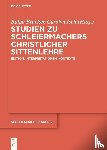  - Studien zu Schleiermachers christlicher Sittenlehre