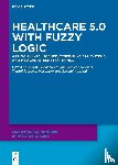  - Healthcare 5.0 with Fuzzy Logic