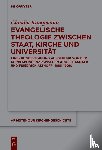 Kampmann, Claudia - Evangelische Theologie zwischen Staat, Kirche und Universität