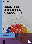  - Quantum Shield for AI Security