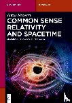 Matolcsi, Tamás - Common Sense Relativity and Spacetime - Looking Physics Right in the Eye