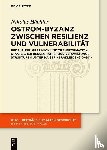 Hächler, Nikolas - Ostrom-Byzanz zwischen Resilienz und Vulnerabilität