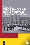 Xing, Longfei - Crossing the Iron Curtain