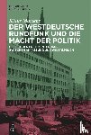 Martens, Klaus - Der Westdeutsche Rundfunk und die Macht der Politik
