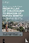  - From Pillar of Colonialism to Beacon of Human Rights?