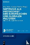  - Nietzsche als Protagonist der europäischen und globalen Kulturen