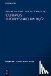 Muthreich, Michael - Corpus Dionysiacum III/2: Pseudo-Dionysius Areopagita; Narratio de Vita Sua, Herausgegeben Von Michael Muthreich Und Caroline Macé; Tractatus Astronom