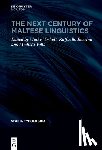  - The Next Century of Maltese Linguistics