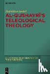 Ismail, Badreldeen - Al-Qushayrī's Teleological Theology