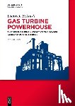 Eckardt, Dietrich - Gas Turbine Powerhouse