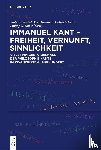  - Immanuel Kant - Freiheit, Vernunft, Sinnlichkeit