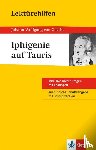 Goethe, Johann Wolfgang von - Lektürehilfen. Iphigenie auf Tauris