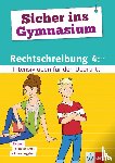  - Sicher ins Gymnasium Rechtschreibung 4. Klasse