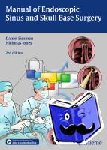  - Manual of Endoscopic Sinus and Skull Base Surgery - And Its Extended Applications Including Skull Base Surgery