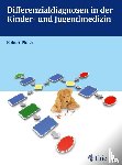 Ploier, Robert - Differenzialdiagnosen in der Kinder- und Jugendmedizin