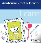  - I care - Anatomie kreativ lernen
