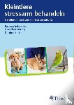 Schneider, Barbara, Döring, Dorothea, Ketter, Daphne - Kleintiere stressarm behandeln