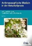 Löwensprung, Stefan von, Rosenhauer-von Löwensprung, Natalie - Anthroposophische Medizin in der Naturheilpraxis