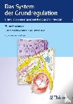 Pischinger, Alfred, Heine, Hartmut - Das System der Grundregulation