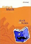 Schatt, Peter W. - Musik und Politik. EinFach Musik