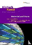 Adler, Florian, Gönner, Anna, Kurz, Rolf - Material und Form. EinFach Kunst