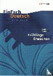 Wedekind, Frank, Rogal, Stefan - Frühlings Erwachen. EinFach Deutsch Unterrichtsmodelle